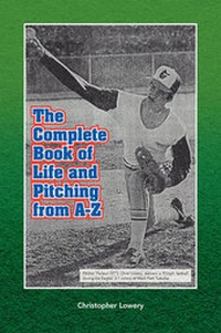 Enlarge image Cover: The Complete Book of Life and Pitching from A-Z - Xlibris