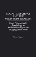 Cover: Cognitive Science and the Mind-Body Problem - Praeger Publishers Inc