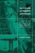Cover: Building the Trident Network - MIT Press