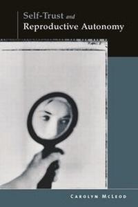 Enlarge image Cover: Self-Trust and Reproductive Autonomy - MIT Press