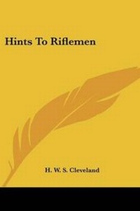 Enlarge image Cover: Hints To Riflemen - Kessinger Publishing