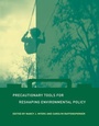 Cover: Precautionary Tools for Reshaping Environmental Policy - MIT Press