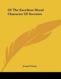 Cover: Of the Excellent Moral Character of Socrates - Kessinger Publishing