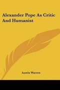 Cover: Alexander Pope As Critic And Humanist - Kessinger Publishing