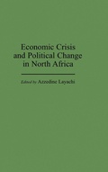 Cover: Economic Crisis and Political Change in North Africa - Praeger Publishers Inc