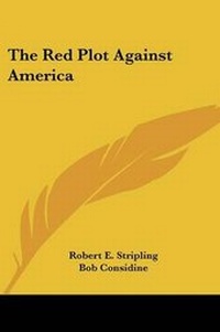 Enlarge image Cover: The Red Plot Against America - Kessinger Publishing