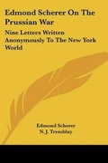Cover: Edmond Scherer On The Prussian War - Kessinger Publishing