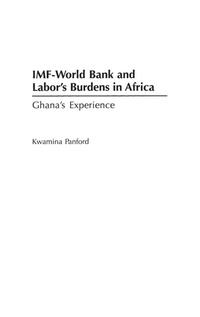 Abbildung von: IMF - World Bank and Labor's Burdens in Africa - Praeger Publishers Inc