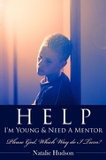 Cover: Help I'm Young & Need a Mentor - AuthorHouse