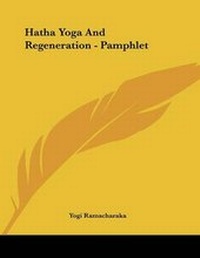 Abbildung von: Hatha Yoga And Regeneration - Pamphlet - Kessinger Publishing