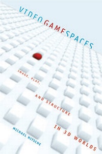 Enlarge image Cover: Video Game Spaces - MIT Press