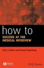 Cover: How to Succeed at the Medical Interview - BMJ Books