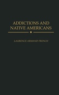 Bild: Addictions and Native Americans - Praeger Publishers Inc