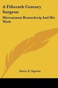 Cover: A Fifteenth Century Surgeon - Kessinger Publishing
