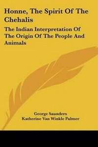 Enlarge image Cover: Honne, the Spirit of the Chehalis - Kessinger Publishing