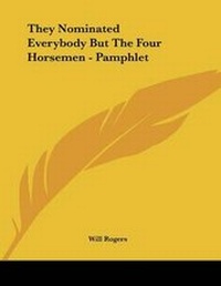 Abbildung von: They Nominated Everybody But The Four Horsemen - Pamphlet - Kessinger Publishing