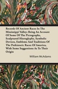 Cover: Records Of Ancient Races In The Mississippi Valley; Being An Account Of Some Of The Pictographs, Sculptured Hieroglyphs, Symbolic Devices, Emblems And Traditions Of The Prehistoric Races Of America, With Some Suggestions As To Their Origin - Read Books