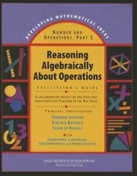 Enlarge image Cover: Developing Mathematical Ideas Reasoning Algebraically about Operations Facilitator's Guide 2008c - Dale Seymour Publications
