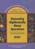 Cover: Developing Mathematical Ideas Reasoning Algebraically about Operations DVD 2008c - Dale Seymour Publications