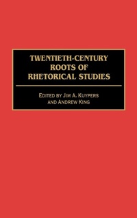 Enlarge image Cover: Twentieth-Century Roots of Rhetorical Studies - Praeger Publishers Inc