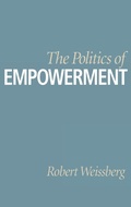 Cover: The Politics of Empowerment - Praeger Publishers Inc