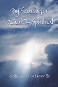 Cover: My Search for What Is Spiritual - America Star Books