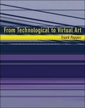 Cover: From Technological to Virtual Art - MIT Press