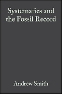 Bild vergrößern Bild: Systematics and the Fossil Record - Documenting Evolutionary Patterns - Wiley-Blackwell