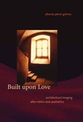 Cover: Built Upon Love - MIT Press