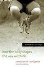 Cover: How the Body Shapes the Way We Think - Bradford Books