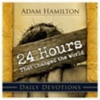 Enlarge image Cover: 24 Hours That Changed the World - Abingdon Press