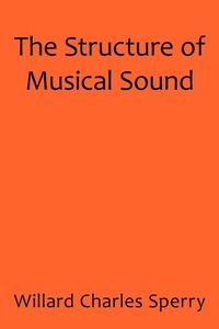 Abbildung von: The Structure of Musical Sound - iUniverse
