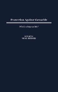 Enlarge image Cover: Protection Against Genocide - Praeger Publishers Inc