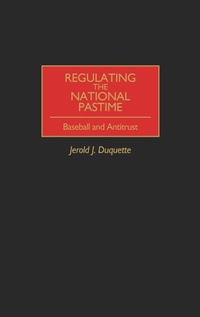 Abbildung von: Regulating the National Pastime - Praeger Publishers Inc