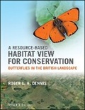 Cover: A Resource-Based Habitat View for Conservation - Butterflies in the British Landscape - Wiley-Blackwell