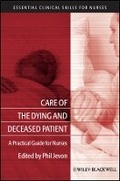 Cover: Care of the Dying and Deceased Patient - A Practical Guide for Nurses - Wiley-Blackwell