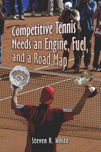 Abbildung von: Competitive Tennis Needs an Engine, Fuel, and a Road Map - America Star Books