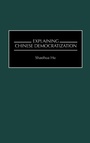 Cover: Explaining Chinese Democratization - Praeger Publishers Inc