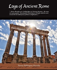 Abbildung von: Lays Of Ancient Rome - Book Jungle