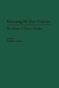 Cover: Rescuing All Our Futures - Praeger Publishers Inc
