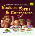 Cover: What You Never Knew About Fingers, Forks, & Chopsticks - Simon & Schuster Books for Young Readers