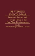 Cover: Re-Viewing the Cold War - Praeger Publishers Inc