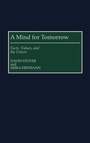 Cover: A Mind for Tomorrow - Praeger Publishers Inc