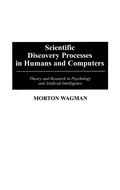 Cover: Scientific Discovery Processes in Humans and Computers - Praeger Publishers Inc