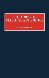 Enlarge image Cover: Rhetoric of Machine Aesthetics - Praeger Publishers Inc