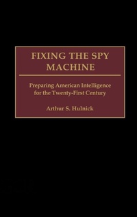 Enlarge image Cover: Fixing the Spy Machine - Praeger Publishers Inc