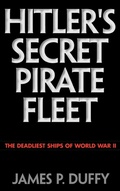 Cover: Hitler's Secret Pirate Fleet - Praeger Publishers Inc