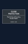 Cover: Close Protection - Praeger Publishers Inc