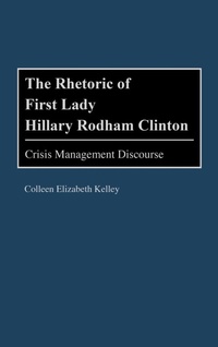 Enlarge image Cover: The Rhetoric of First Lady Hillary Rodham Clinton - Praeger Publishers Inc