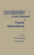 Cover: Co-creating a Public Philosophy for Future Generations - Praeger Publishers Inc